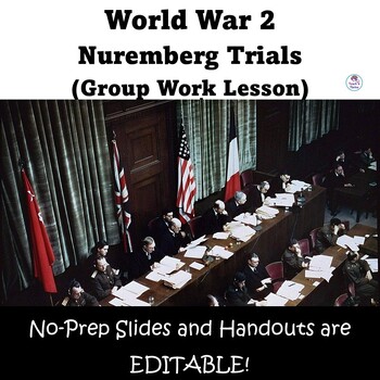 Preview of World War II and the Nuremberg Trials (Group Work Lesson) Editable