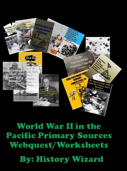 Preview of World War II in the Pacific Primary Sources Webquest/Worksheets