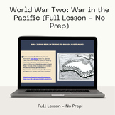 World War Two: War in the Pacific (Full Lesson - No Prep)
