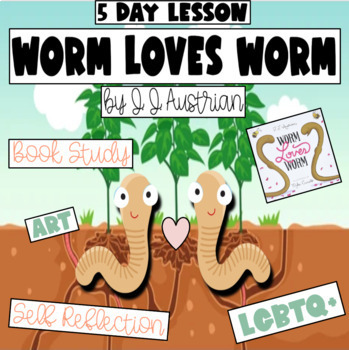Preview of Worm Loves Worm - Book Study & Reading Comprehension - LGBTQ+ - Orientation