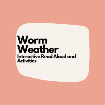 Preview of Worm Weather Dialogic/Interactive Read Aloud and Activities - Book Companion