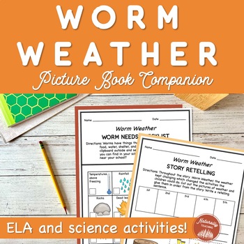 Preview of Worm Weather Picture Book Companion for Kindergarten (ELA & Science Activities)