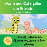 Worm and Caterpillar are friends by Kaz Windness library &