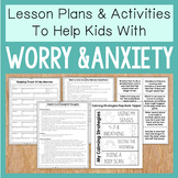 Worry & Anxiety Lessons And Activities For Individual Scho