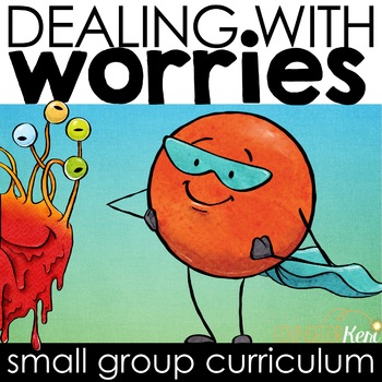 Preview of Worry Group Counseling Curriculum: Managing Worries Activities