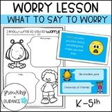 Worry Lesson: I Know What to Say to Worry (K-5th) | No Pre