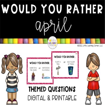 Preview of Would You Rather APRIL  Spring Questions Printable and Digital
