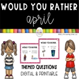 Would You Rather APRIL  Spring Questions Printable and Digital