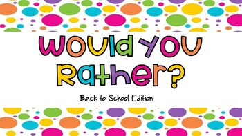 Preview of Would You Rather? Back to School Edition.