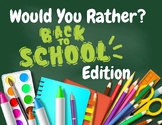 Would You Rather? Back to School Edition