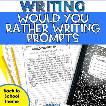 Preview of Would You Rather Back to School Writing Prompts with Print & Digital Options