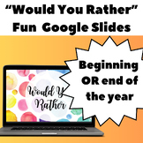 Would You Rather Beginning Or End of The Year Google Slide