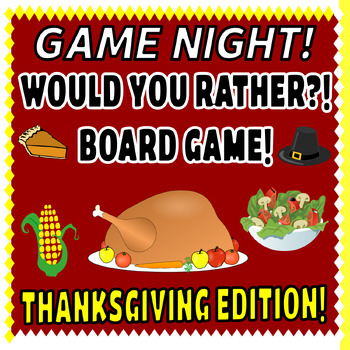 Preview of Would You Rather Board Game  Thanksgiving Edition For Family Conversation