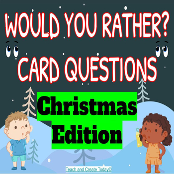 Preview of Would You Rather Cards Christmas 100+ Conversation Questions Social Skills