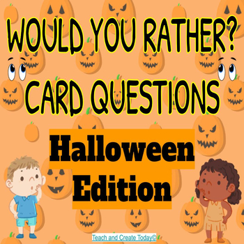 Preview of Would You Rather Cards Halloween 100+ Conversation Questions For Social Skills