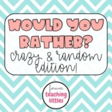 Would You Rather | Crazy & Random Edition | Community Buil