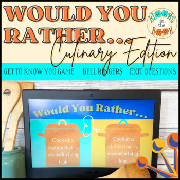 Preview of Would You Rather: Culinary | Get to Know You Game | Bell Ringers | Exit Question