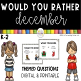 Would You Rather  DECEMBER  Questions Printable and Digital