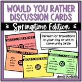 Would You Rather Discussion Cards - Spring Themed
