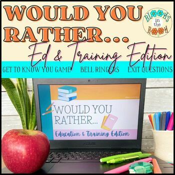 Preview of Would You Rather: Education & Training | Game | Bell Ringers | Exit Questions