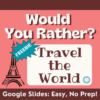 Preview of Would You Rather FREEBIE Travel the World - Middle and High School