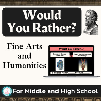 Preview of Art Class Would You Rather? Fine Arts and Humanities for Middle and High School