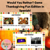 Would You Rather? Game in Spanish- November, Thanksgiving 