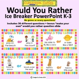 Would You Rather Ice Breaker PowerPoint for K-3