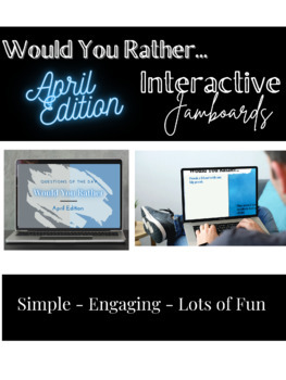 Preview of Would You Rather Interactive Jamboard and Slides- April Edition