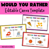 Would You Rather Interactive Slides *Editable Canva Template
