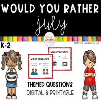 Preview of Would You Rather JULY Questions Printable and Digital