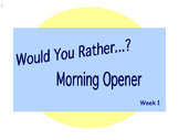 Would You Rather? Morning Opener - Week 1
