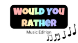 Would You Rather - Music Edition