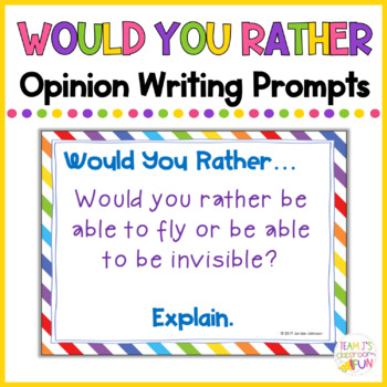 Would You Rather... - Opinion Writing Prompt Cards
