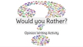 Would You Rather? Opinion Writing Prompts