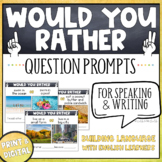 Would You Rather Question Prompts for the ESL Classroom | 