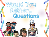 Would You Rather Questions