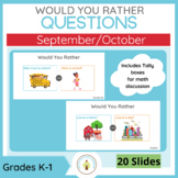 Would You Rather Questions: SEPT/OCT Discussion Slides  Ki