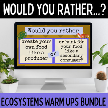 Preview of Would You Rather Questions and Daily Slide Agenda Bundle for Ecosystems
