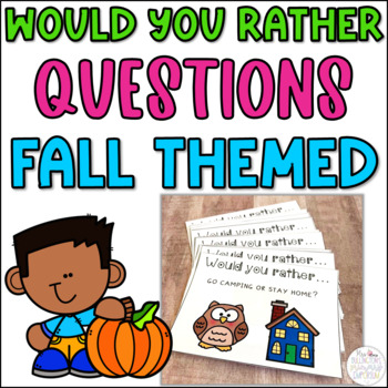 Would You Rather Questions for Fall by Mrs Bullington's Primary Emporium