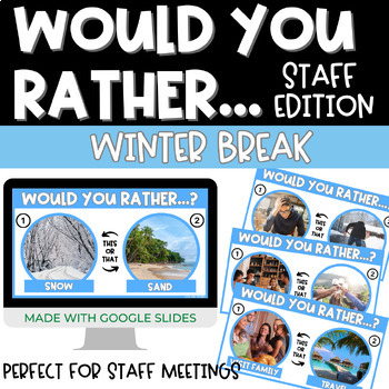 Preview of Would You Rather Teacher Questions: Winter Break Edition (Google Slides)