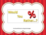 Would You Rather?   Real World Percentage Task Cards