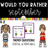 Would You Rather SEPTEMBER Questions Printable and Digital