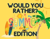 Would You Rather? Summer Edition