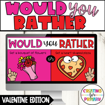 Preview of Would You Rather Valentine Edition - Distance Learning - Google Slides