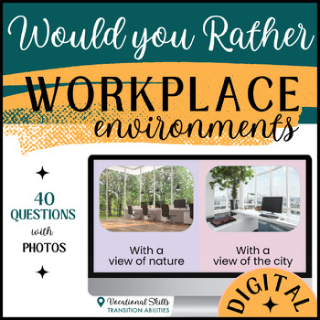 Preview of Would You Rather | WORKPLACE ENVIRONMENTS | Digital Game & Activity