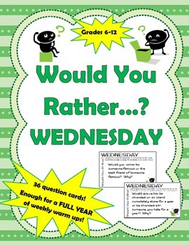 Preview of Would You Rather Wednesday - Full Year of Weekly Thinking Warm Ups (Grade 6-12)
