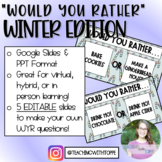 Would You Rather: Winter Edition