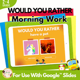 Would You Rather for Google™ Slides, Morning Work, Do Now 