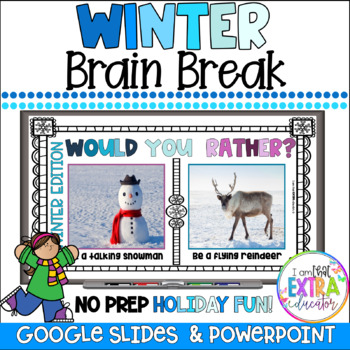 Preview of Would you Rather  | Brain Break | Indoor Recess | Snow Day